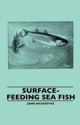 #ad #ad Bickerdyke John Surface Feeding Sea Fish UK IMPORT Book NEW $30.20