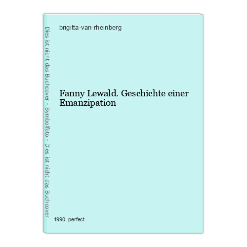 Fanny Lewald. Geschichte einer Emanzipation brigitta-van-rheinberg: - brigitta-van-rheinberg