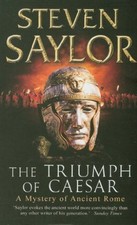 The Triumph of Caesar (Gordianus the Finder 12) By Steven Saylor