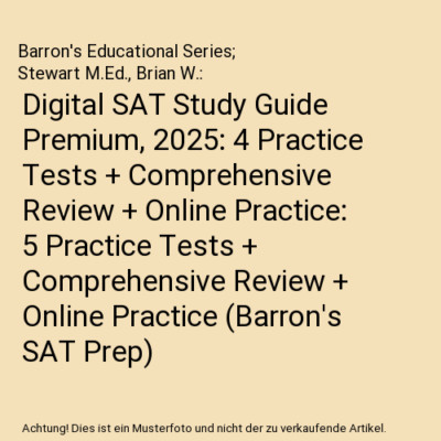 Digital SAT Study Guide Premium, 2025: 4 Practice Tests + Comprehensive Review +