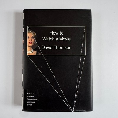 How to Watch a Movie David Thomson 2015 First Edition Film Criticism Knopf