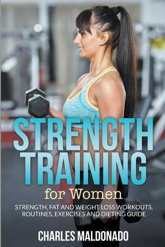 Thumbnail - Charles Maldonado Strength Training For Women (taschenbuch)