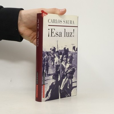 Narrativa: ¡Esa luz!  |  Carlos Saura