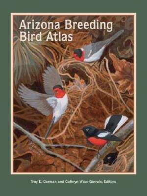 Arizona Breeding Bird Atlas by Troy E Corman: Used