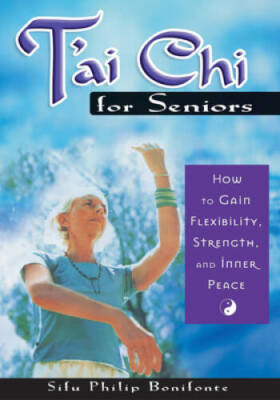 T'Ai Chi for Seniors: How to Gain Flexibility, Strength, and Inner Peace - GOOD