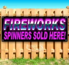 FIREWORKS SPINNERS SOLD HERE! Advertising Vinyl Banner Flag Sign Many Sizes