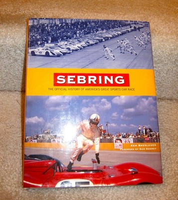 Sebring: The Official History of America's Great Sports Car Race by Breslauer