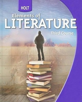 Holt Elements of Literature : Student Edition Grade 9 Third Cours