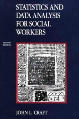 Statistics and Data Analysis for Social Workers by John L. Craft