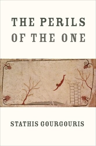 Thumbnail - Stathis Gourgouris The Perils Of The One (gebundene Ausgabe) (us