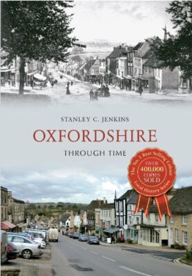 Oxfordshire Through Time,Stanley C. Jenkins