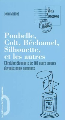 Mülleimer, Colt, Béchamel, Silhouette und andere. L'erstaunliche Geschichte von