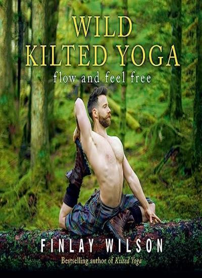 Wild Kilted Yoga: Flow and Feel Free By Finlay Wilson - Image 5