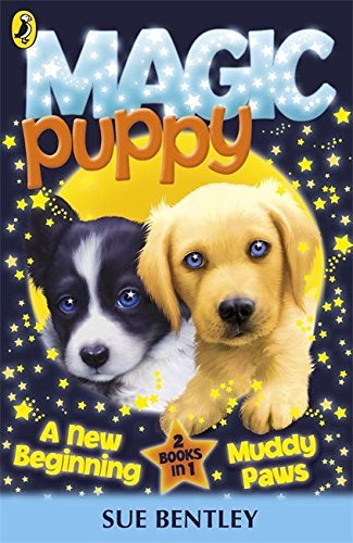 Magic Puppy: A New Beginning and Muddy Paws-Sue Bentley