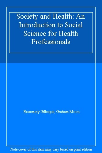Society and Health: An Introduction to Social Science for Health Professionals