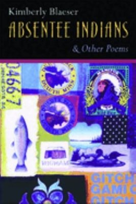 Absentee Indians and Other Poems Paperback Kimberly Blaeser