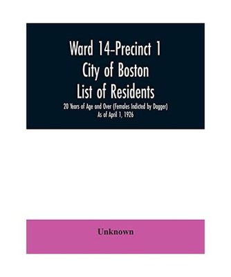 Ward 14-Precinct 1; City of Boston; List of residents; 20 Years of Age and Over 