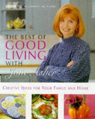 The Best of Good Living with Jane Asher, Asher, Jane