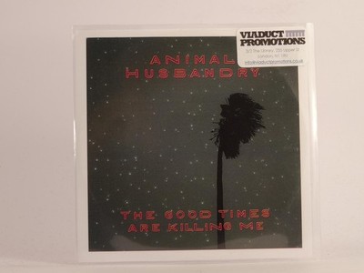ANIMAL HUSBANDRY THE GOOD TIMES ARE KILLING ME (E79) 1 Track Promo CD Single inc