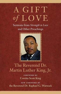 A Gift of Love: Sermons from Strength to Love and Other Preachings by Dr. Martin