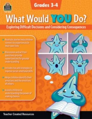 What Would YOU Do?: Exploring Difficult Decisions and Considering Consequences [
