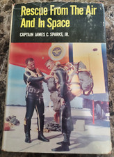 Rescue from the Air and in Space by James C. Sparks Jr. (1963, Hardcover)