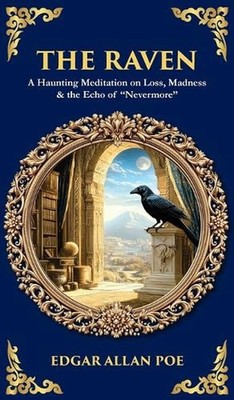 The Raven: A Haunting Meditation on Loss, Madness & the Echo of ''Nevermore'' (Del