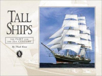 Tall Ships : The Fleet for the 21st Century by Thad Koza (2004, Trade Paperback)