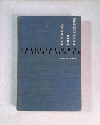 Business, Data, Processing by Elias M. Awad, 6th Printing, Hardcover, 1965