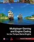 Multiplayer Gaming and Engine Coding for the Torque Game Engine by Edward F. Maurina (Paperback, 2008)