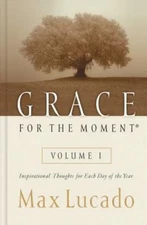 Grace for the Moment: Inspirational Thoughts - 0849956242, Max Lucado, hardcover