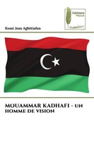 Kossi Jean AgbéTiafan | Mouammar Kadhafi - Un Homme De Vision | Taschenbuch