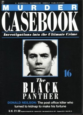 Murder Casebook 16 ; the Black Panther , Donald Neilson by Marshall Cavendish