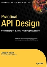 Practical API Design: Confessions of a Java Framework Architect by Tulach: Used
