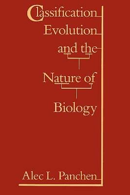 Classification, Evolution, and the Nature of Biology Panchen Paperback