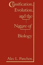 Classification, Evolution, and the Nature of Biology by Panchen, Alec L.