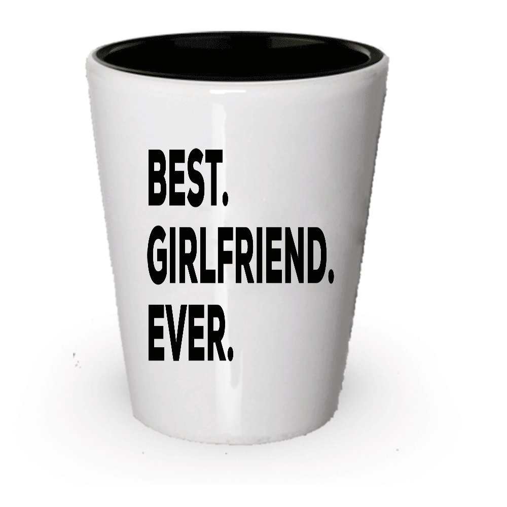 Best Girlfriend Ever Shot Glass Cute GIft Idea For Girlfriend
