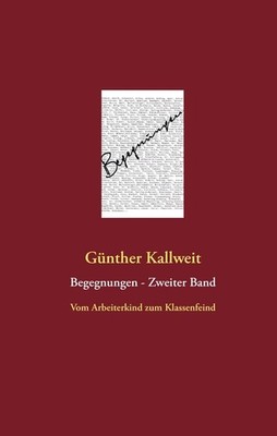 Begegnungen - Zweiter Band Günther Kallweit, Kallweit Günther, Christian Ko