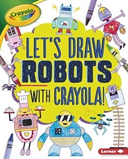 Lets Draw Robots with Crayola - GOOD
