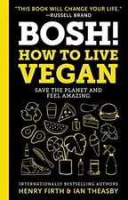 BOSH!: How to Live Vegan, Firth, Henry David