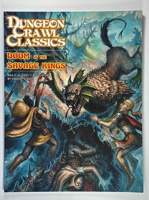 Doom of the Savage Kings (Dungeon Crawl Classics #66.5) Harley Stroh  Goodman Ga