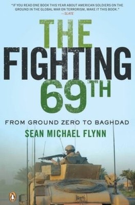 The Fighting 69th: From Ground Zero to Baghdad - Paperback - GOOD
