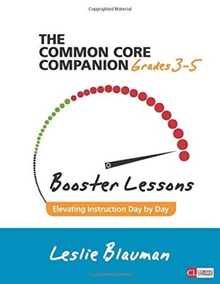 THE COMMON CORE COMPANION: BOOSTER LESSONS, GRADES 3-5: By Leslie A. Blauman VG+