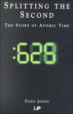 Splitting The Second: The Story of Atomic Tim...