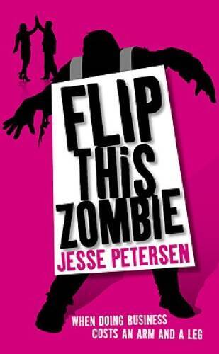 Flip this Zombie (Living with the Dead, Book 2) By Petersen, Jesse - VERY GOOD