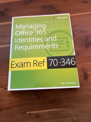 Exam Ref Ser.: Exam Ref 70-347 Enabling Office 365 Services by Orin Thomas...