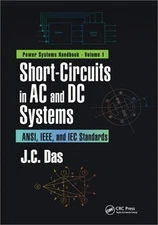 Short-Circuits in AC and DC Systems: ANSI, IEEE, and IEC Standards (Paperback or