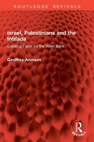 Israel, Palestinians And The Intifada | Creating Facts On The West Bank | Buch