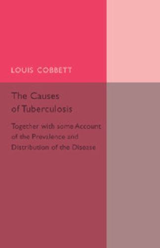 The Causes of Tuberculosis Cobbett Paperback Cambridge University Press
