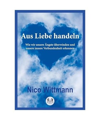 Aus Liebe handeln, Nico Wittmann